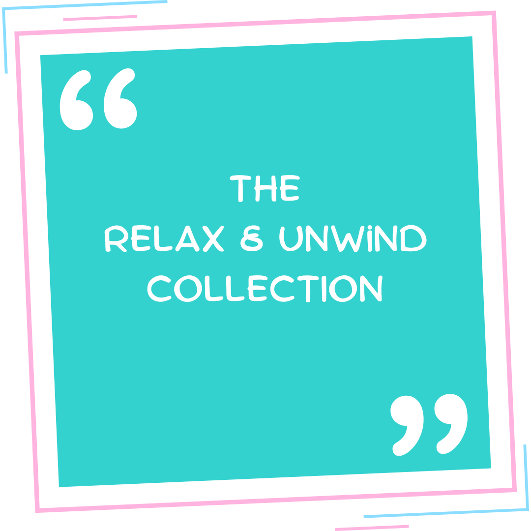 RELAX & UNWIND COLLECTION